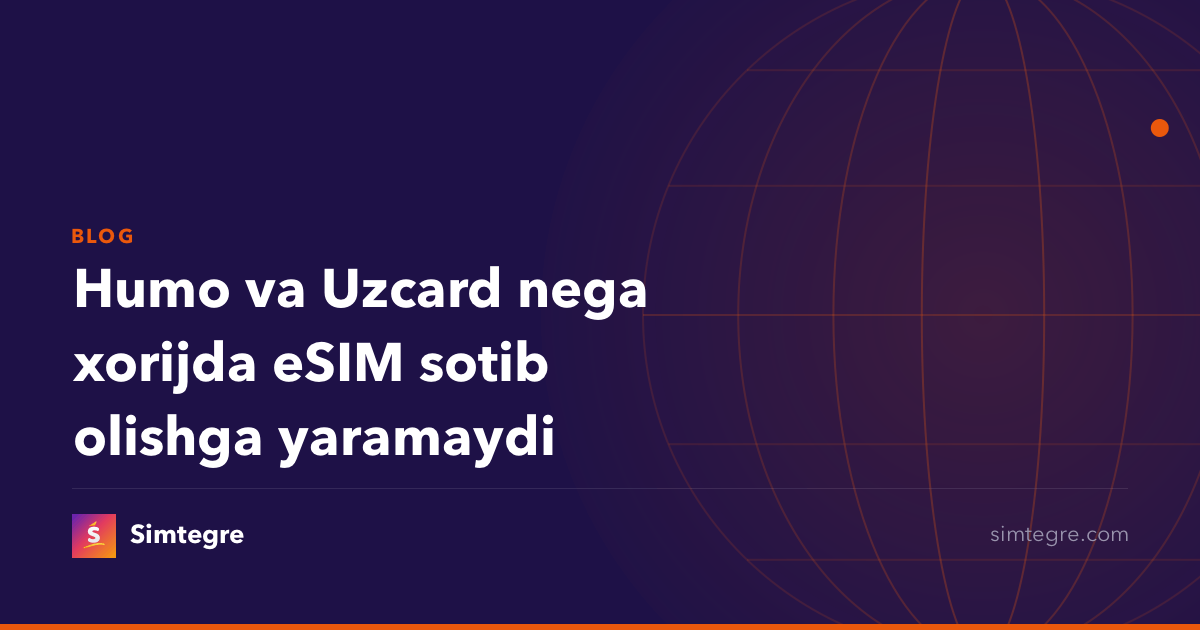 Humo va Uzcard nega xorijda eSIM sotib olishga yaramaydi